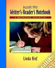 Inside the Writer's-Reader's Notebook libro in lingua di Rief Linda