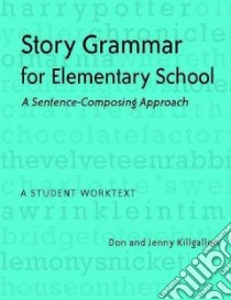 Story Grammar for Elementary School libro in lingua di Killgallon Don, Killgallon Jenny