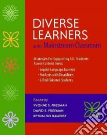 Diverse Learners in the Mainstream Classroom libro in lingua di Freeman Yvonne (EDT), Freeman Yvonne S. (EDT)