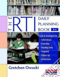 The RTI Daily Planning Book, K-6 libro in lingua di Owocki Gretchen
