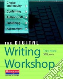 The Digital Writing Workshop libro in lingua di Hicks Troy