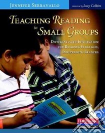 Teaching Reading in Small Groups libro in lingua di Serravallo Jennifer, Calkins Lucy (FRW)