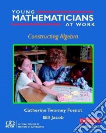 Young Mathematicians at Work libro in lingua di Fosnot Catherine Twomey, Jacob Bill