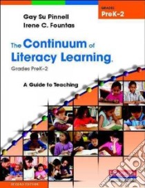 The Continuum of Literacy Learning, Grades Prek-2 libro in lingua di Pinnell Gay Su, Fountas Irene C.