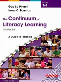 The Continuum of Literacy Learning, Grades 3-8 libro in lingua di Pinnell Gay Su, Fountas Irene C.