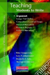 Teaching Students to Write Argument libro in lingua di Smagorinsky Peter, Johannessen Larry R., Kahn Elizabeth A., McCann Thomas M.