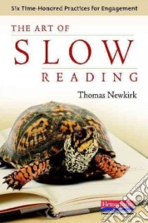 The Art of Slow Reading libro in lingua di Newkirk Thomas