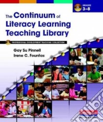 The Continuum of Literacy Learning Teaching Library, Grades 3-8 libro in lingua di Pinnell Gay Su, Fountas Irene C.