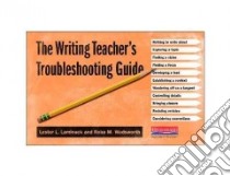 The Writing Teacher's Troubleshooting Guide libro in lingua di Laminack Lester L., Wadsworth Reba M.
