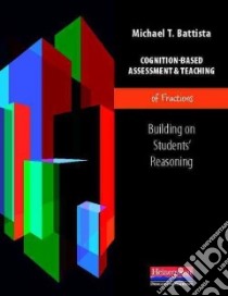 Cognition-Based Assessment & Teaching of Fractions libro in lingua di Battista Michael T.