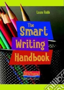 The Smart Writing Student Handbook libro in lingua di Robb Laura