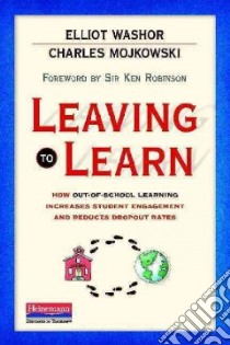 Leaving to Learn libro in lingua di Washor Elliot, Mojkowski Charles, Robinson Ken Sir (FRW)