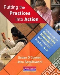 Putting the Practices into Action libro in lingua di O'Connell Susan, Sangiovanni John