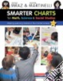 Smarter Charts for Math, Science & Social Studies libro in lingua di Mraz Kristine, Martinelli Marjorie