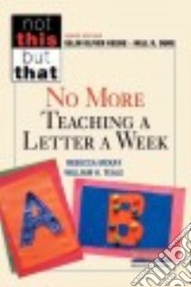 No More Teaching a Letter a Week libro in lingua di Mckay Rebecca, Teale William H.