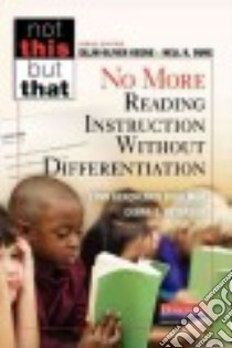 No More Reading Instruction Without Differentiation libro in lingua di Bigelman Lynn Geronemus, Peterson Debra S.