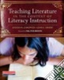 Teaching Literature in the Context of Literacy Instruction libro in lingua di Chadwick Jocelyn A., Grassie John E.