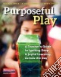 Purposeful Play libro in lingua di Mraz Kristine, Porcelli Alison, Tyler Cheryl