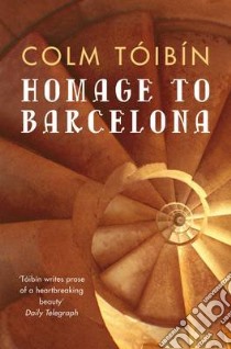 Homage to Barcelona libro in lingua di Colm  Toibin