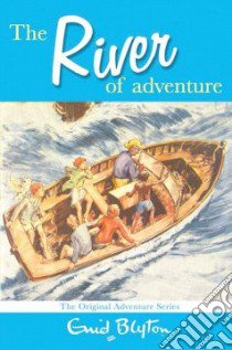 The River of Adventure libro in lingua di Blyton Enid
