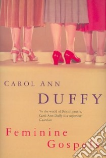Feminine Gospels libro in lingua di Duffy Carol Ann
