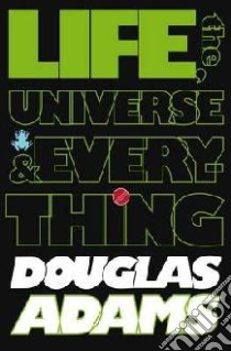 Hitchhiker's Guide to the Galaxy: Life, the Universe and Eve libro in lingua di Douglas Adams