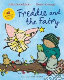 Freddie and the Fairy libro in lingua di Donaldson Julia, George Karen (ILT)