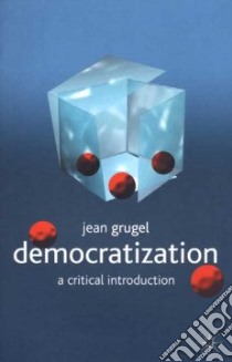 Democratization libro in lingua di Jean  Grugel