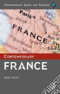 Contemporary France libro in lingua di Drake Helen