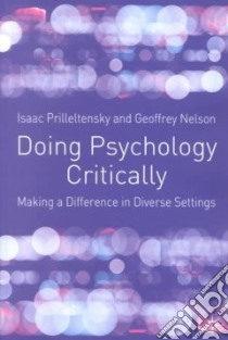 Doing Psychology Critically libro in lingua di Prilleltensky Isaac, Nelson Geoffrey B.