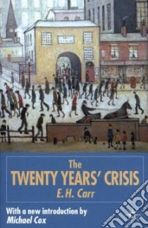 The Twenty Years Crisis 1919 to 1939 libro in lingua di Carr Edward Hallett, Cox Michael (INT)