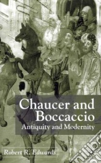 Chaucer and Boccaccio libro in lingua di Edwards Robert R.
