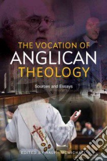 The Vocation of Anglican Theology libro in lingua di Mcmichael Ralph (EDT)