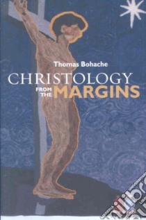 Christology from the Margins libro in lingua di Bonache Tom