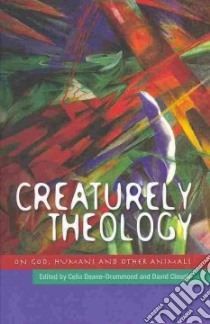 Creaturely Theology libro in lingua di Deane-Drummond Celia, Clough David