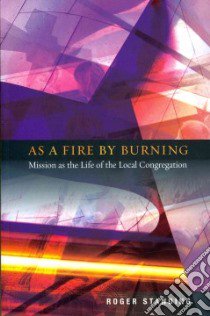 As a Fire by Burning libro in lingua di Standing Roger, Atkins Peter (CON), Drummond Terry (CON), Hooper Clare (CON), Jones Simon (CON)