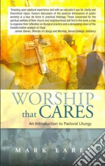 Worship That Cares libro in lingua di Earey Mark