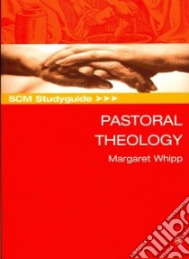 Scm Studyguide Pastoral Theology libro in lingua di Whipp Margaret