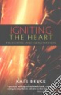 Igniting the Heart libro in lingua di Bruce Kate