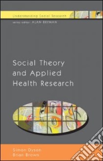 Social Theory and Applied Health Research libro in lingua di Brian Brown