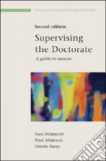 Supervising the Doctorate libro in lingua di Paul  Atkinson