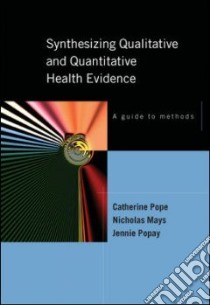 Synthesising Qualitative and Quantitative Health Research libro in lingua di Pope Catherine, Mays Nick, Popay Jennie