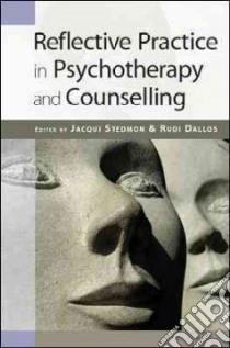 Reflective Practice in Psychotherapy and Counselling libro in lingua di Jacqui Stedmon