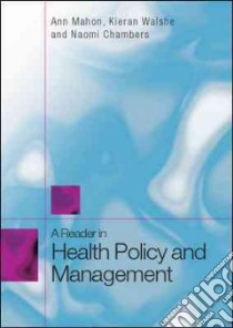 A Reader in Health Policy and Management libro in lingua di Mahon Ann (EDT), Walshe Kieran (EDT), Chambers Naomi (EDT)