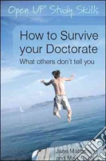 How to Survive Your Doctorate libro in lingua di Matthiesen Jane, Binder Mario