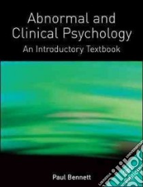 Abnormal and Clinical Psychology libro in lingua di Bennett Paul