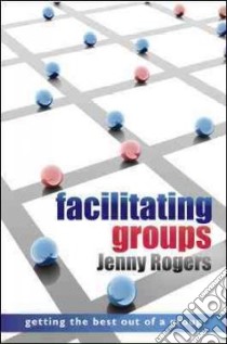 Facilitating Groups libro in lingua di Jenny Rogers