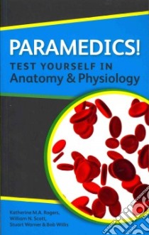 Paramedics! Test Yourself in Anatomy and Physiology libro in lingua di Stuart Warner