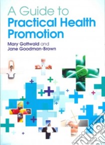 Guide to Practical Health Promotion libro in lingua di Mary Gottwald