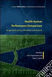 Health System Performance Comparison libro in lingua di Papanicolas Irene (EDT), Smith Peter C. (EDT)